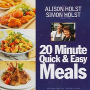 20 Minute Quick Easy Meals Holst Alison 1938 Holst Simon Keats
