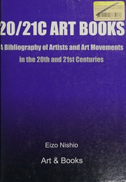 2021c Art Books A Bibliography Of Artists And Art Movements In The 20th And 21st Centuries Nishio