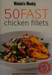 50 Fast Chicken Fillets The Australian Womens Weekly Clark