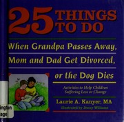 25 Things To Do When Grandpa Passes Away Mom And Dad Get Divorced Or The Dog Dies Activities To Help Children Suffering Loss Or Change Kanyer