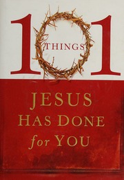 101 Things Jesus Has Done For You A Simple Celebration Of The Many Blessings We Receive Through The Gift Of Knowing Jesus Inman