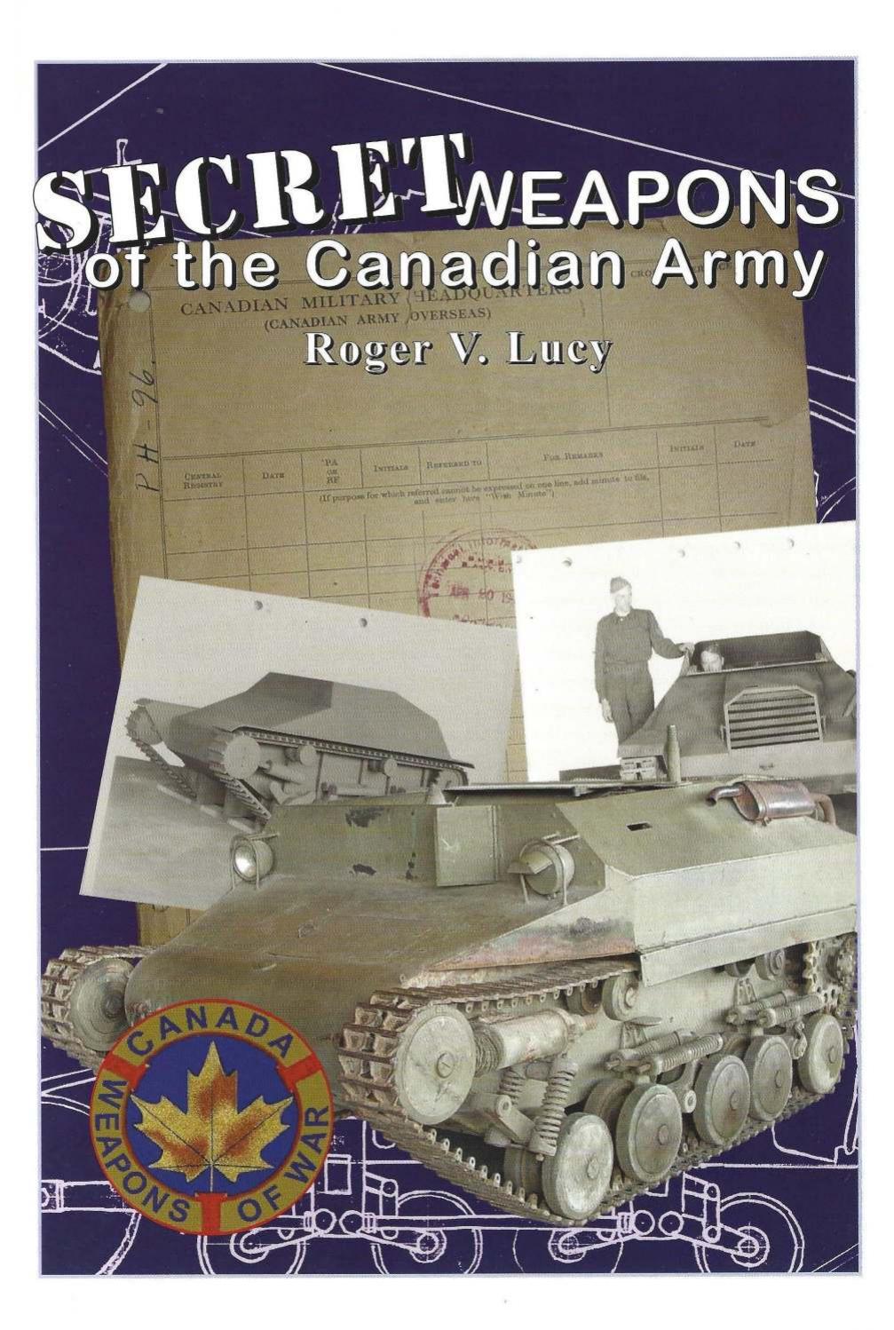 Secret Weapons Of The Canadian Army 1st Edition Roger V Lucy