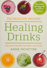 100 Healthy Recipes Healing Drinks Unknown