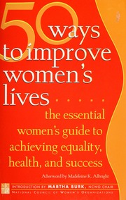 50 Ways To Improve Womens Lives The Essential Womens Guide For Achieving Equality Health And Success 1st Ed National Council Of Womens Organizations