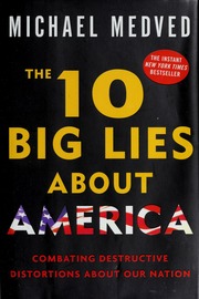 The 10 Big Lies About America 1st Ed Michael Medved
