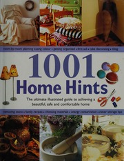 1001 Home Hints The Ultimate Illustrated Guide To Achieving A Beautiful Safe And Comfortable Home Malone