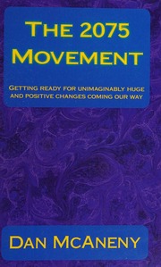 The 2075 Movement Getting Ready For Unimaginably Huge And Positive Changes Coming Our Way Dan Mcaneny