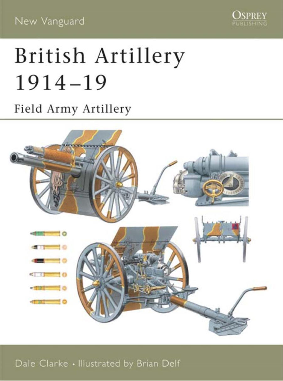 British Artillery 19141919 Field Army Artillery 1st Edition Dale Clarke