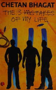 The 3 Mistakes Of My Life A Story About Business Cricket And Religion Bhagat