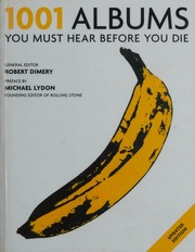 1001 Albums You Must Hear Before You Die General Editor Robert Dimery Unknown
