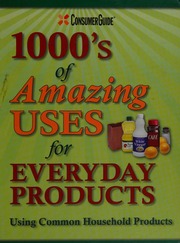 1000s Of Amazing Uses For Everyday Products Elliot Betsy Rossen