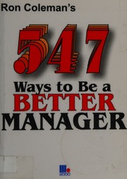 547 Ways To Be A Better Manager Coleman Ron 1941