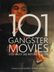 101 Gangster Movies You Must See Before You Die Schneider Steven Jay