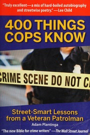 400 Things Cops Know Streetsmart Lessons From A Veteran Patrolman Plantinga