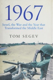 1967 Israel The War And The Year That Transformed The Middle East Segev