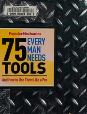 75 Tools Every Man Needs And How To Use Them Like A Pro Kidd