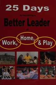 25 Days To Becoming A Better Leader At Work Home Play Kind