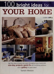 100 Bright Ideas For Your Home Weston Tamsin