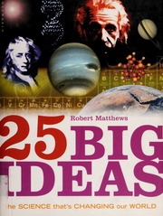 25 Big Ideas The Science Thats Changing Our World Matthews
