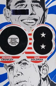 08 A Graphic Diary Of The Campaign Trail Crowley Michael Goldman