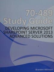 70489 Study Guide Developing Microsoft Sharepoint Server 2013 Advanced Solutions Atkinson