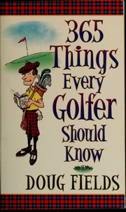 365 Things Every Golfer Should Know Fields Doug 1962