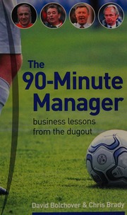 The 90minute Manager Business Lessons From The Dugout Illustrate Edition Bolchover