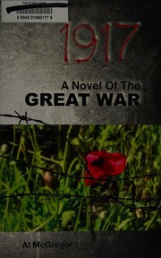 1917 A Novel Of The Great War Mcgregor Al Author Al Mcgregor Communications Firm