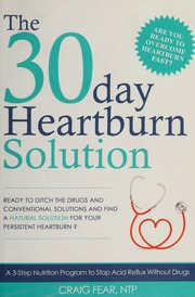 The 30 Day Heartburn Solution A 3step Nutrition Program To Stop Acid Reflux Without Drugs Craig Fear