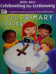 20102011 Celebrating The Lectionary Supplemental Lectionarybase Resource For Primary Grades Lopezkaley