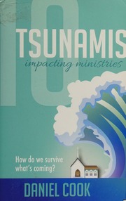 10 Tsunamis Impacting Ministries How Do We Survive Whats Coming Daniel Cook