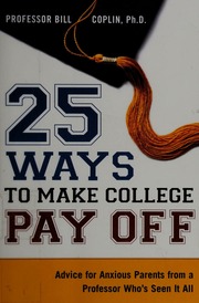 25 Ways To Make College Pay Off Advice For Anxious Parents From A Professor Whos Seen It All Coplin