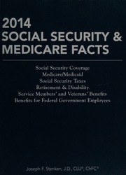 2014 Social Security Medicare Facts Social Security Coverage Medicaremedicaid Social Security Taxes Retirement Disability Service Members And Veterans Benefits Benefits For Federal Government Employees Stenken