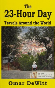 The 23hour Day Travels Around The World Dewitt Omar