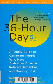 The 36hour Day A Family Guide To Caring For People Who Have Alzheimer Disease Related Dementias And Memory Loss 5th Ed Mace