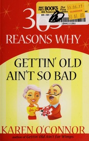 365 Reasons Why Gettin Old Aint So Bad Oconnor Karen 1938 Author