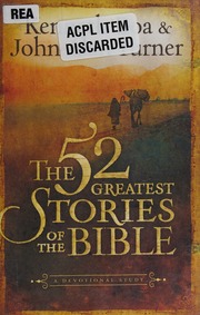 The 52 Greatest Stories Of The Bible Boa Kenneth Turner John Alan