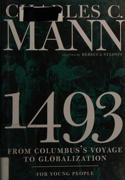 1493 For Young People From Columbuss Voyage To Globalization Mann