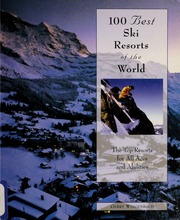 100 Best Ski Resorts Of The World 1st Ed Gerry Wingenbach