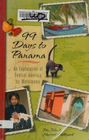99 Days To Panama An Exploration Of Central America By Motorhome Halkyard