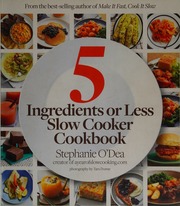 5 Ingredients Or Less Slow Cooker Cookbook Odea Stephanie