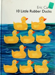 10 Little Rubber Ducks 1st Ed Carle Eric