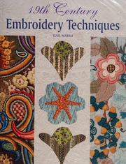 19th Century Embroidery Techniques Marsh Gail