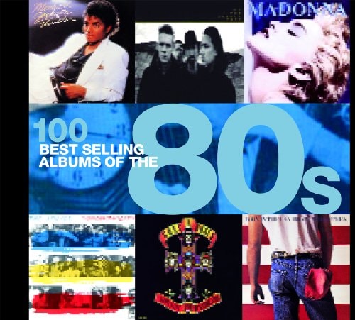100 Best Selling Albums Of The 80s Peter Dodd Justin Cawthorne