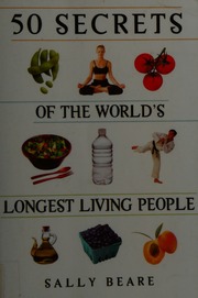 50 Secrets Of The Worlds Longest Living People Rev Expanded Ed Beare
