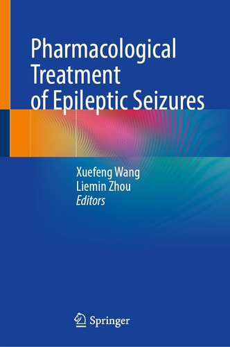 Pharmacological Treatment Of Epileptic Seizures Xuefeng Wang