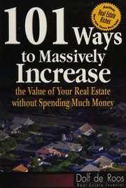 101 Ways To Massively Increase The Value Of Your Real Estate Without Spending Much Money De Roos