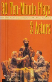 30 Tenminute Plays For 3 Actors From Actors Theatre Of Louisvilles National Tenminute Play Contest 30 Tenminute Plays For 3 Actors From Actors Theatre Of Louisvilles National Tenminute Play Contest 1st Ed Dixon
