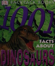 1001 Facts About Dinosaurs 1001 Facts About Dinosaurs 1st Edition Clark