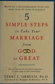 5 Simple Steps To Take Your Marriage From Good To Great 5 Simple Steps To Take Your Marriage From Good To Great 1st Ed Orbuch
